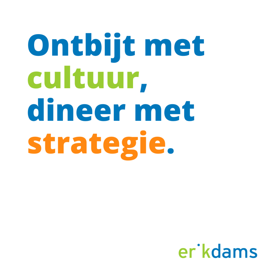 Ontbijt met cultuur, dineer met strategie