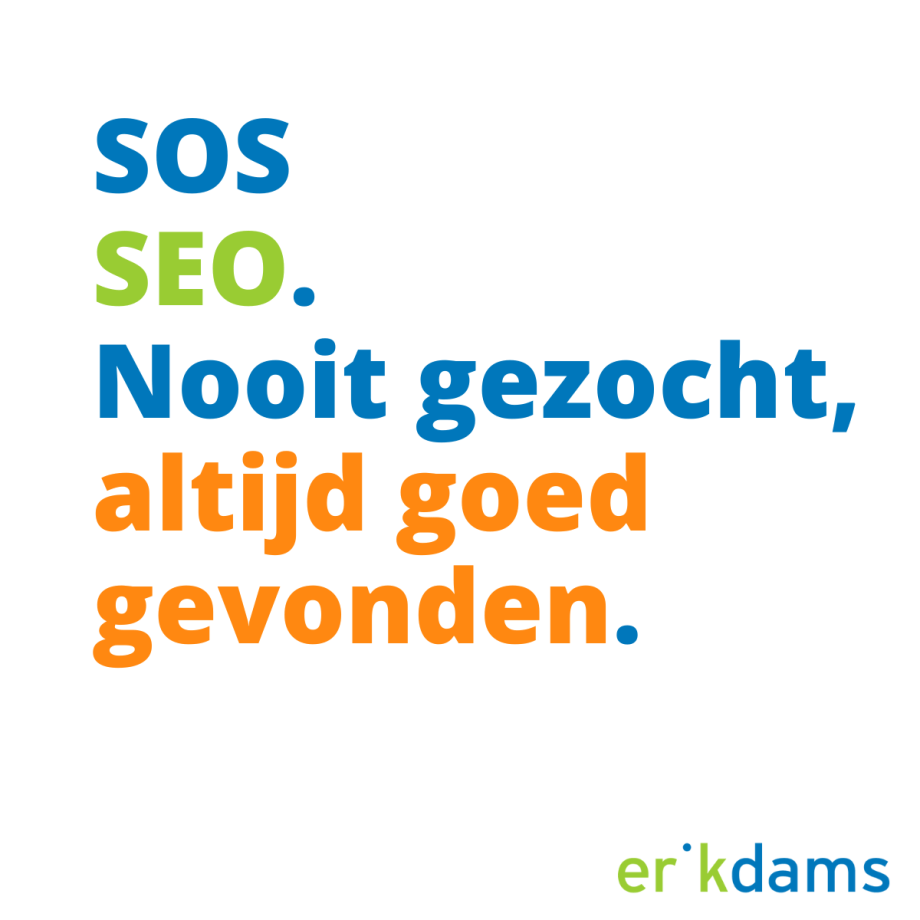 SOS SEO. Nooit gezocht, altijd goed gevonden.